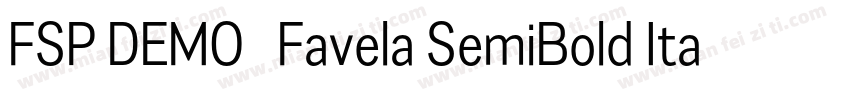 FSP DEMO   Favela SemiBold Italic字体转换